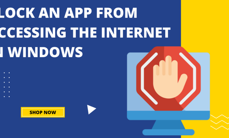 Block an Application From Accessing the Internet in Windows
